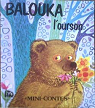 Balouka l'ourson (Mini-contes) par Gorde