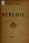Berlioz, Les Musiciens Clbres par Coquard