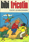 Bibi Fricotin contre les braconniers (Bibi Fricotin) par Montaubert