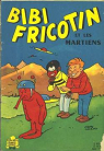Bibi Fricotin et les Martiens par Lortac