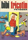 Bibi Fricotin pâtissier (Bibi Fricotin) par Pateloux