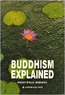 Buddhism Explained par Khantipalo