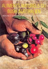 Bush food : Aliments naturels et mdecine par les plantes du bush australien par Isaacs