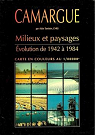 Camargue. Milieux et paysages. Evolution de 1942  1984. par Tamisier
