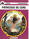 Cargo, tome 3 : Princesse de lune par Schetter