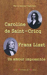 Caroline de Saint-Cricq, Franz Liszt, un Amour Impossible par Baulnycadilhac
