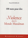Cent mots pour dire la violence dans le monde musulman par Bozarslan