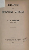 Cervantes et le romantisme allemand, par J.-J.-A. Bertrand par Achille Bertrand