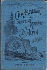 Chansonnier des Sections romandes du Club Alpin Suisse. par Alpin Suisse