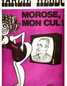Charlie Hebdo, n23 : Morose, mon cul ! par Hebdo
