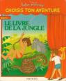 Choisis ton aventure dans le Livre de la jungle par Disney