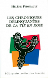 Chroniques Delinquantes de la Vie en Rose par Pedneault