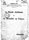 Clodius Piat,... La Morale chrtienne et la moralit en France par Piat
