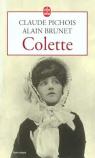 Colette : Une Biographie Critique par Pichois