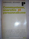 Communisme, anarchie et personnalisme par Mounier