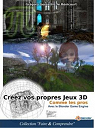 Creer Vos Propres Jeux 3D Comme Les Pros: Avec Le Blender Game Engine par Gossellin de Benicourt