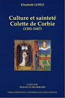 Culture et saintet : Colette de Corbie, 1381-1447 par Lopez