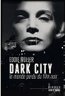 DARK CITY, le monde perdu du film noir par Muller
