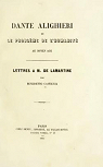 Dante Alighieri, ou le Problme de l'humanit au moyen ge, lettres  M. de Lamartine, par Benedetto Castiglia par Castiglia