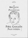De Bretagne en Polynsie, Paul Gauguin. Pages indites par Merlhs