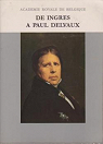 De Ingres  Paul Delvaux, Oeuvres de peintres, sculpteurs, graveurs membres de l'Acadmie aux Muses royaux des Beaux-Arts de Belgique par Belgique