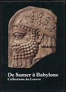 De Sumer à Babylone. Collections du Louvre. par ancien