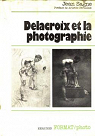Delacroix et la photographie par Sagne