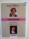 Descartes - Je pense donc je suis, Volume 7 par Ferry
