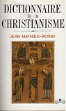 Dictionnaire du christianisme  par Mathieu-Rosay