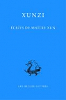 Ecrits de Maitre Xun/Xunzi par Xunzi