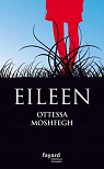 Eileen par Moshfegh