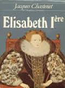 Elisabeth 1ère par Chastenet