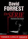 En srie. Journal d'un tueur (version longue indite) par Forrest