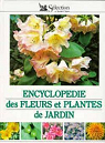 Encyclopdie des fleurs et plantes de jardin par Reader`s Digest