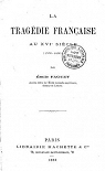 Essai Sur La Tragedie Francaise Au XVI Siecle, 1550-1600 (1883) par Faguet