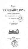 Essai de bibliographie jaina, rpertoire analytique et mthodique des travaux relatifs au jainisme,... par A. Gurinot par Gurinot