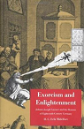 Exorcism and Enlightenment: Johann Joseph Gassner and the Demons of Eighteenth-Century Germany par Midelfort