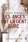 Felicity Atcock, tome 2 : Les anges ont la dent dure par Jomain
