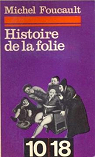 Folie et déraison :  Histoire de la folie à l'âge classique par Foucault