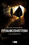 Frankenstein, une biographie par Faucheux