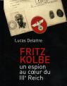 Fritz Kolbe : Un espion au coeur du IIIe Reich par Delattre