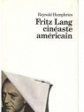 Fritz Lang, cinaste amricain (Collection a-cinma) par Humphries