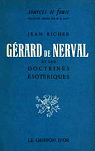 GRARD DE NERVAL et les doctrines sotriques. par Richer