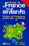 Guide de la France des enfants par Bellenger