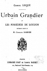 Gabriel Legué. Urbain Grandier et les possédées de Loudun, documents inédits de M. Charles Barbier par Legué