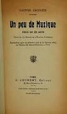 Gaston Cronier. Un peu de musique, pice en un acte, tire de la nouvelle d'Eugne Fourrier... Paris, Grand Guignol, 23 octobre 1905 par Cronier