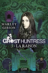 Ghost Huntress, Tome 3 : La raison par Gibson