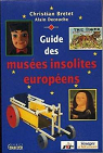 Guide des muses insolites europens par Bretet