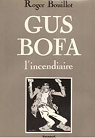 Gus Bofa : L'incendiaire par Bouillot