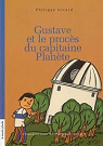 Gustave et le procs du capitaine Plante  par Girard
